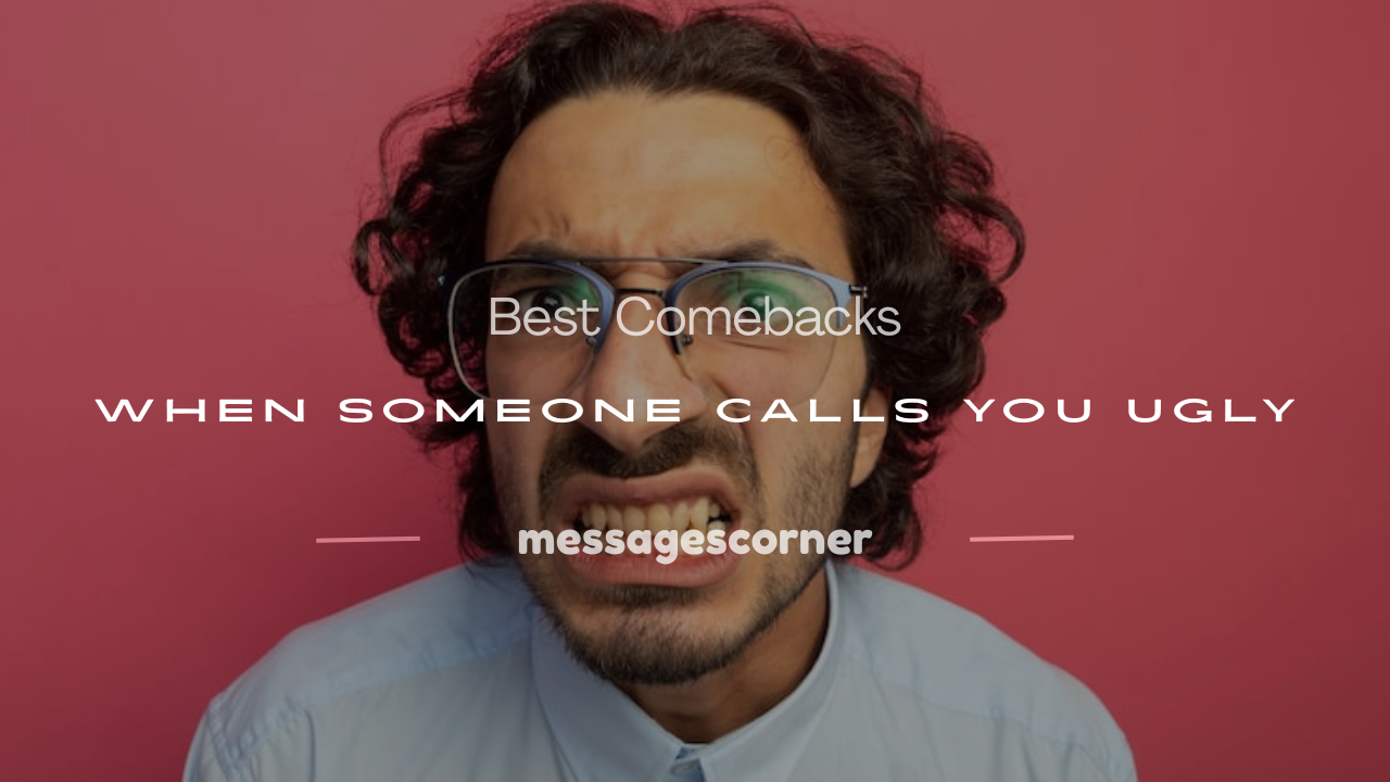 comebacks for when someone calls you ugly