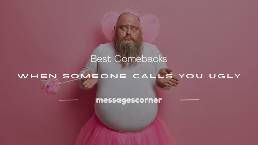 comebacks for when someone calls you ugly