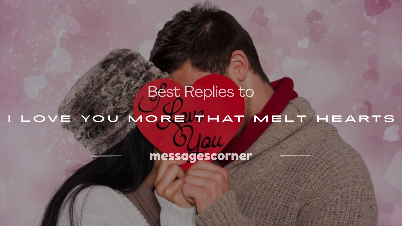 reply to i love you more
