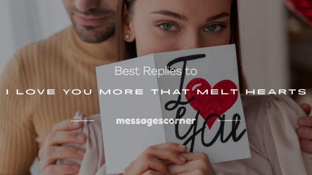 reply to i love you more