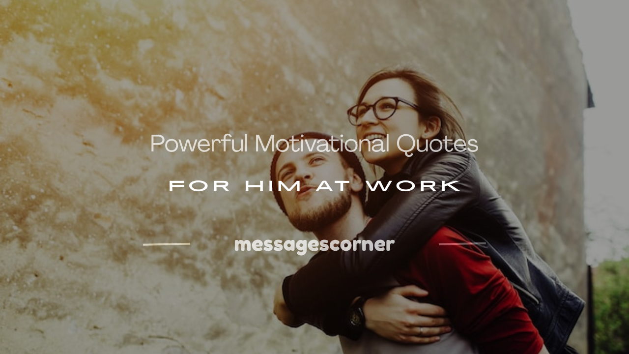 motivational quotes for him at work