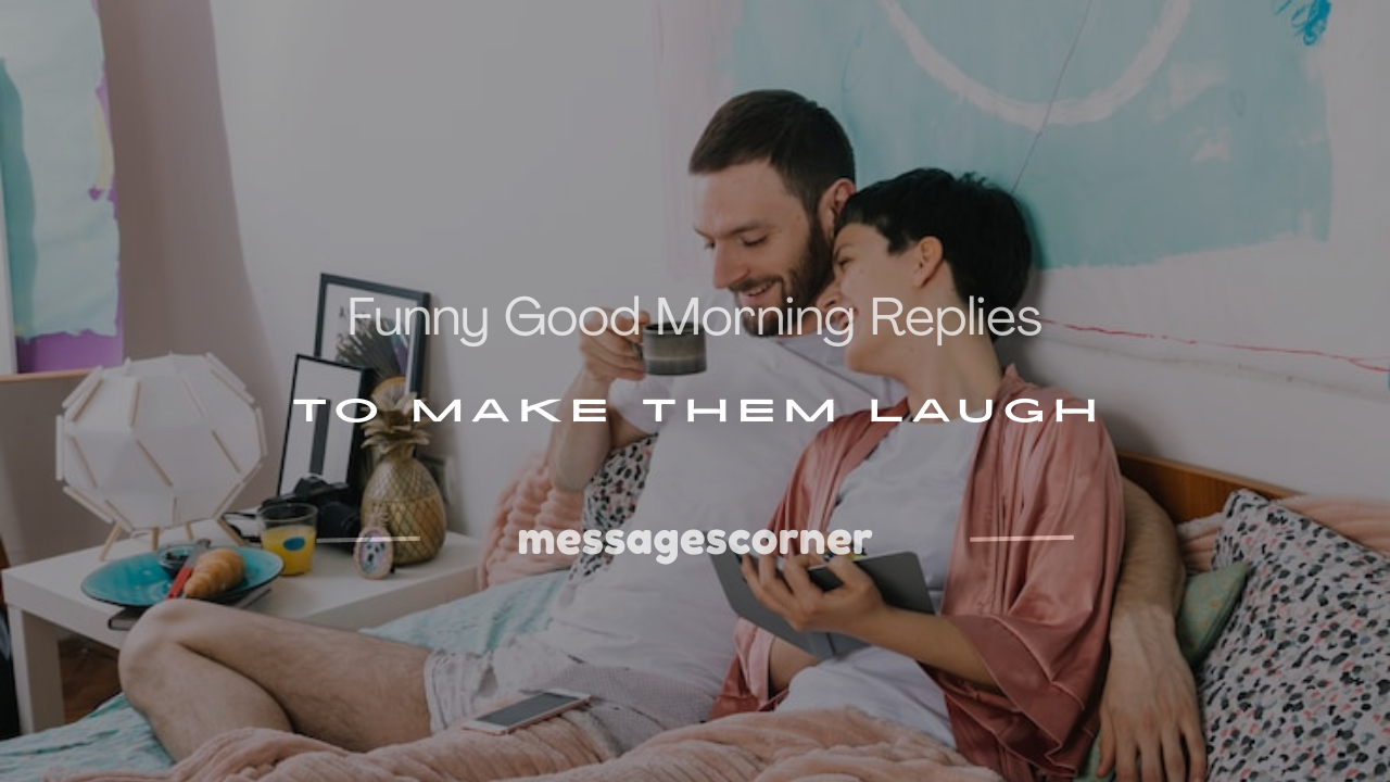 funny responses to good morning