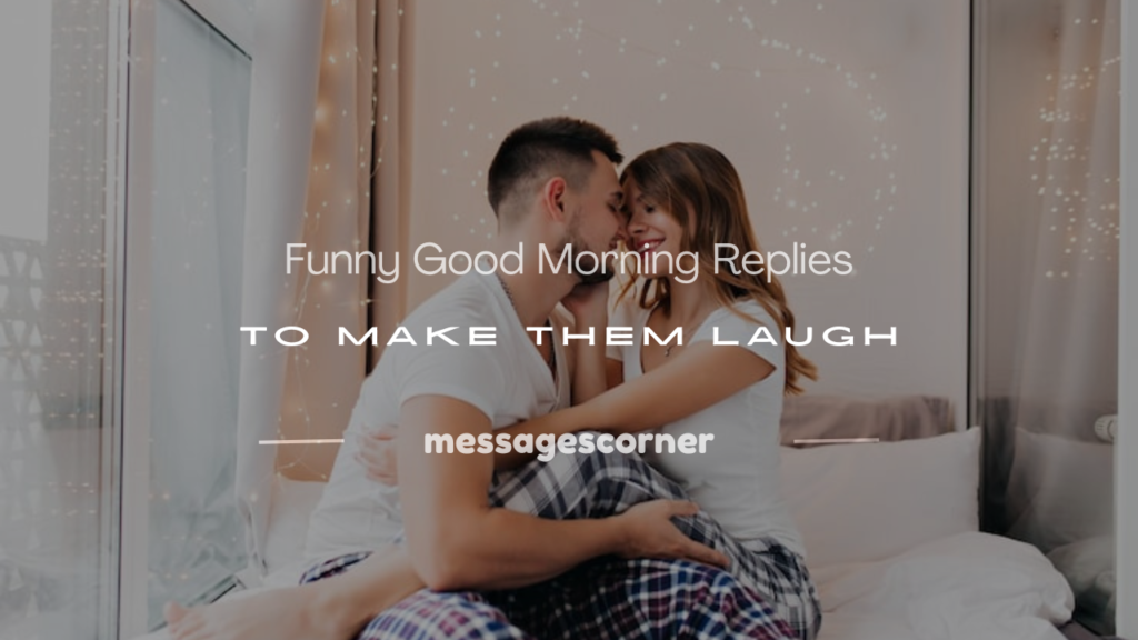 funny responses to good morning